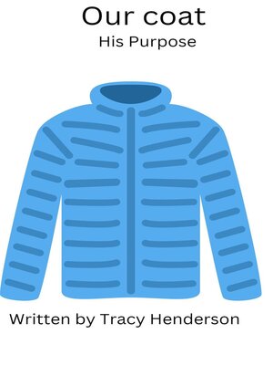 cover image of Our Coat. His Purpose